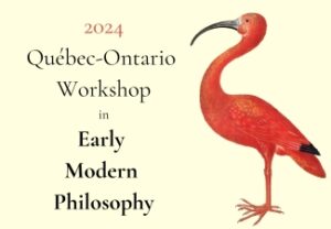 A scarlet ibis drawn by Maria Sibylla Merian (public domain) looking over the words "2024 Quebec-Ontario Workshop in Early Moern Philosophy," all in black except the year, which is also scarlet.