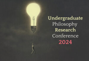 On a dark background, a tiny man using a bright yellow lightbulb as a balloon to rise into the sky. Also the words, "Undergraduate Philosophy Research Conference 2024"
