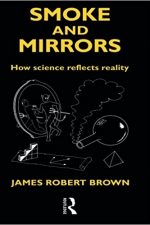 Cover of "Smoke and Mirrors: How Science Reflects Reality (Philosophical Issues in Science)"