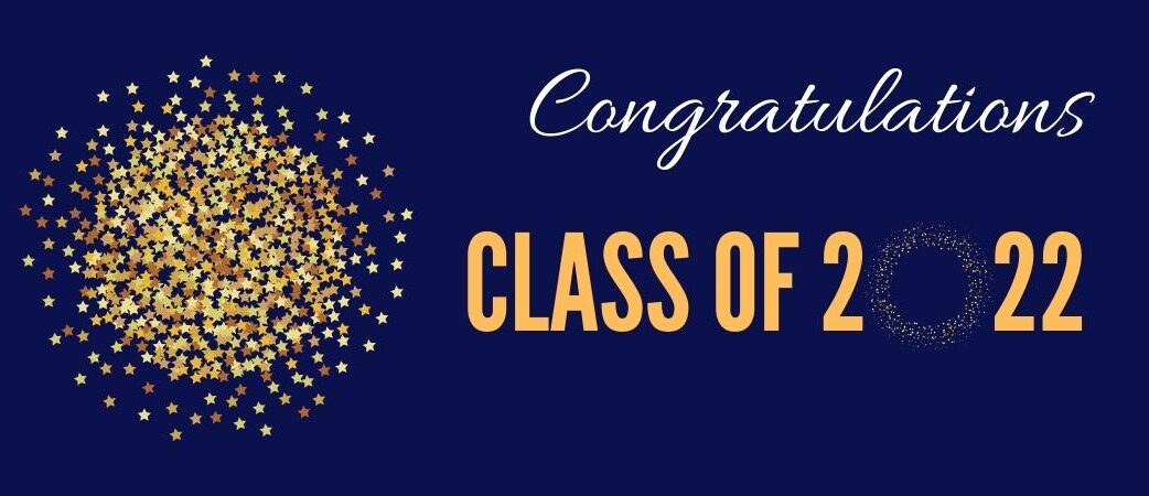 The words "Congratuloastion Class of 2022" on a dark blue background with a "sun" of golden stars to the left side.