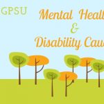 GPSU Mental Health & Disability Caucus on a drawn background showing grass, a blue sky, a sun, and green and orange trees