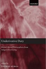 Cover of "Underivative Duty British Moral Philosophers from Sidgwick to Ewing"