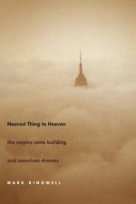 Cover of "Nearest Thing to Heaven The Empire State Building and American Dreams"