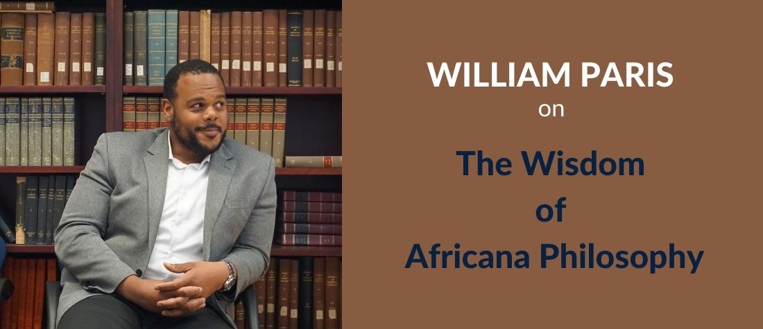 "William Paris on the Wisdom of Africana Philosophy" with a photo of William Paris in front of a bookshelf