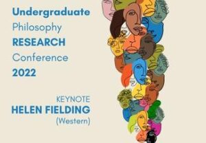 Undergradauet Philosophy Research Conference 2022, keynote by Helen Fielding (Western), all on a beige background flanked by a colorful column of various stylized faces