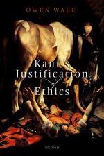 "Kant's Justification of Ethics", by Owen Ware. The book cover consists of a painting which includes a horse and men.