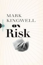 "On Risk", written by Mark Kingwell. Book cover includes a picture of a mask.